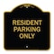 Signmission Reserved Parking Sign Resident Parking Only, Black & Gold Aluminum Sign, 18" x 18", BG-1818-23036 A-DES-BG-1818-23036 - alternate 1